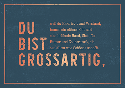 Du bist grossartig...
