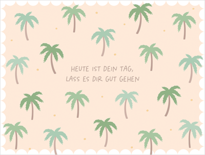 Heute ist dein Tag...
