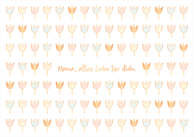 Mama, alles Liebe für dich.
