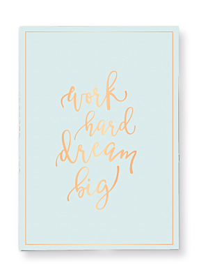 work hard dream big