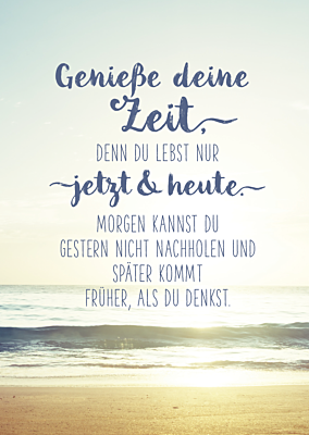 Genieße deine Zeit