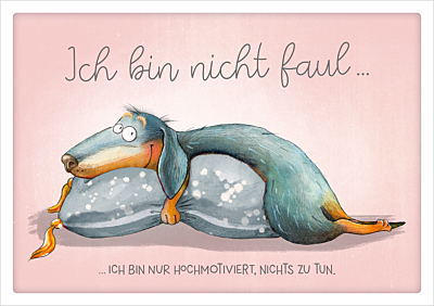Ich bin nicht faul...