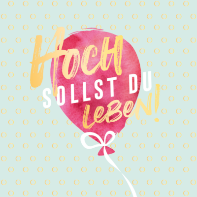 Hoch sollst du Leben!